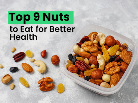 The Top 9 Nuts to Eat for Better Health