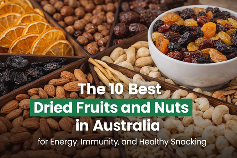 The 10 Best Dried Fruits and Nuts in Australia for Energy, Immunity, and Healthy Snacking