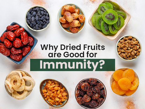 Why Dried Fruits are Good for Immunity?
