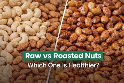 Raw vs Roasted Nuts – Which One Is Healthier?